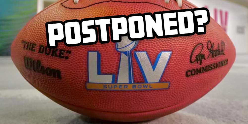 Super Bowl Postponed?