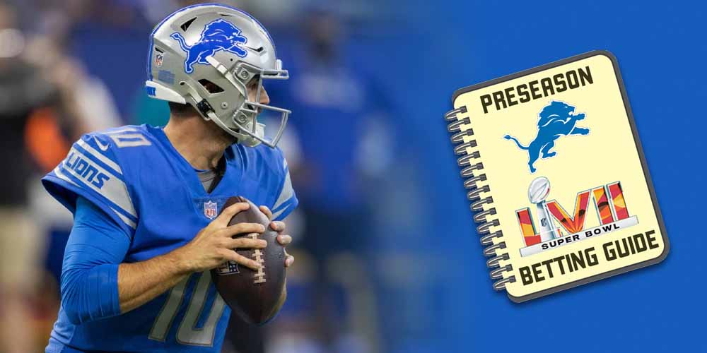 Detroit Lions 2022 Preseason Super Bowl Betting Guide