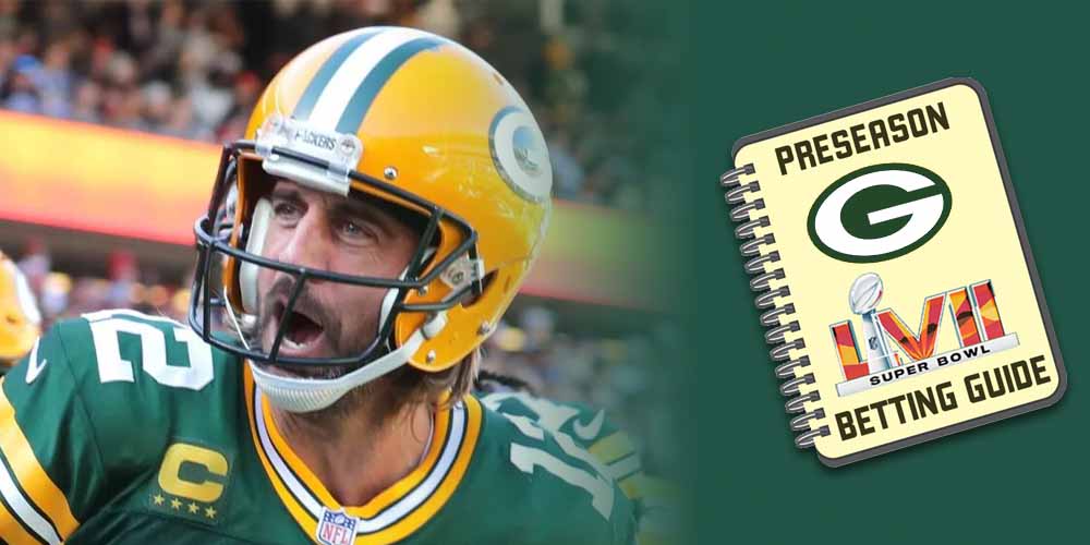 Green Bay Packers 2022 Preseason Super Bowl Betting Guide